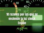 10 Razones Por Las Que Se Enciende La Luz De Check Engine En Tu Auto