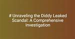 A Comprehensive Guide to the Scandal