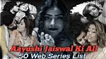 Aayushi Jaiswal All Web Series Name: a Complete Guide