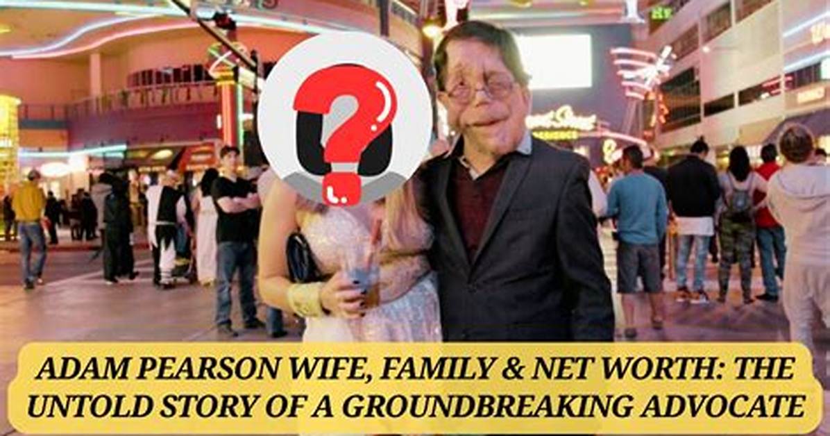 Adam Pearson's Wife: a Comprehensive Insight into Their Relationship