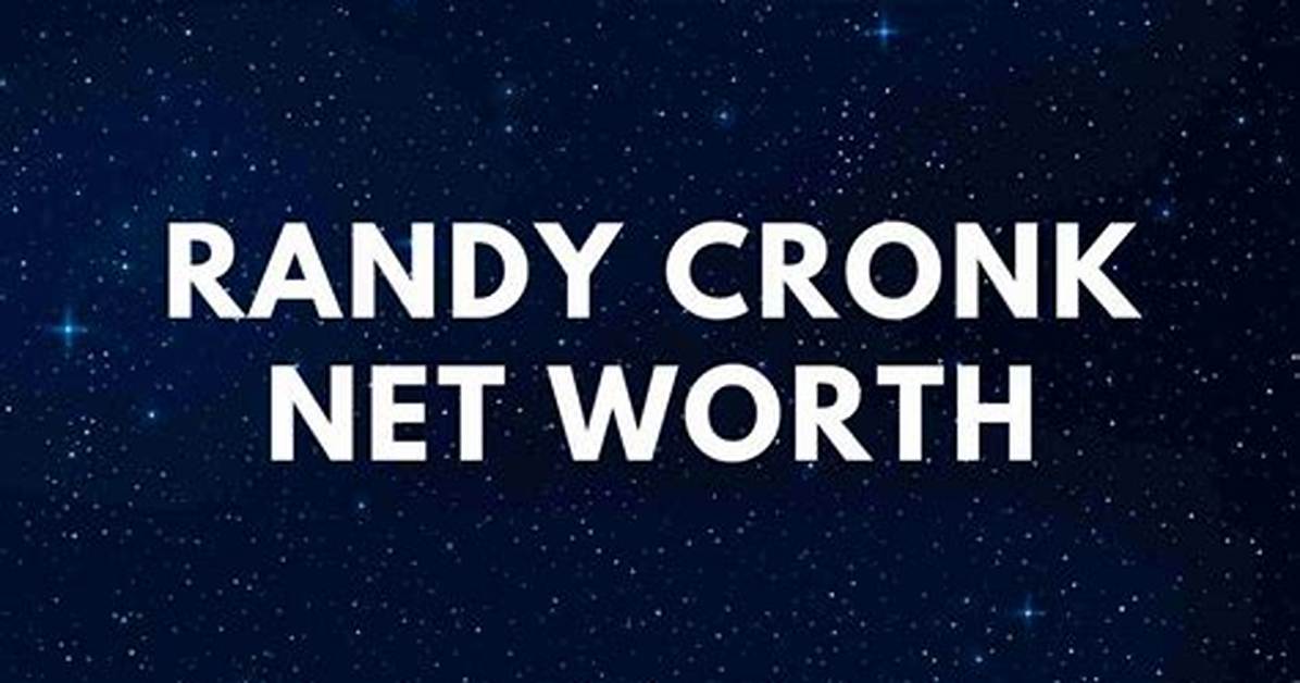All About Randy Cronk | Net Worth, Relationship, Career