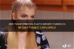 Ari from 90 Day Fiancs Plastic Surgery Rumours Explored Mon 25 October 2021 11:03 Helen