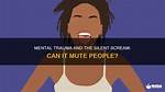 Can Mute People Scream? Understanding the Silent Struggle