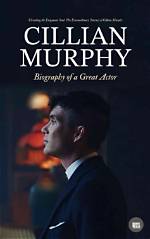 Cillian Murphy: the Multifaceted Journey of a Star and His Kids