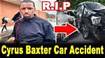 Cyrus Baxter Death Cause and Accident – Ebonie Baxter Son and Family