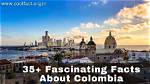 Discovering Colombia: a Treasure Trove of Fascinating Country Facts