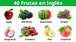 Discovering Frutas En Ingles Y Su Pronunciacion