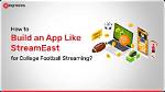 Discovering the Excitement of Streameast College Football