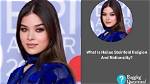 Exploring Hailee Steinfeld Religion, Ethnicity, and Nationality
