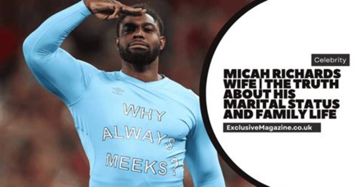 Find out the Truth: Micah Richards' Son's Identity Revealed