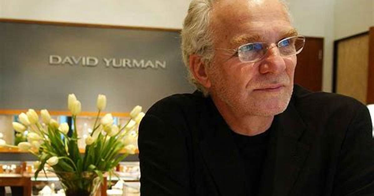 How Old Is David Yurman | Age Uncovered