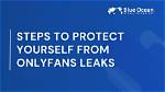 How to Protect Yourself from Content Leaks Like the Bronwin Aurora Onlyfans Incident