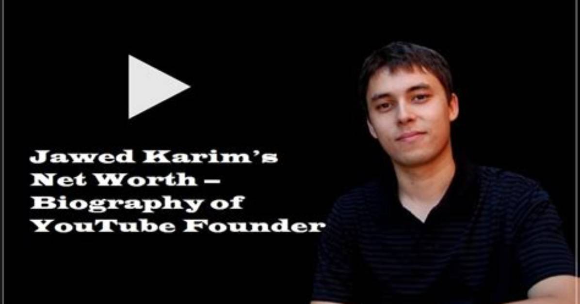 Jawed Karim Net Worth ·