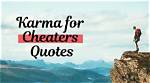 Karma for Cheaters Quotes Revealed
