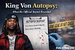 King Von's Autopsy Photo: Unveiling the Truth Behind the Tragedy