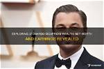 Leonardo Dicaprio's Net Worth: How Much Is the Hollywood Star Worth?