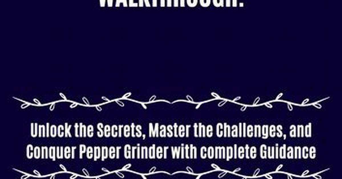 Mastering Realm Grinder Challenges: a Comprehensive Guide