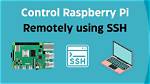 Mastering Remote Control Raspberry Pi over Internet: the Ultimate Guide