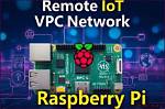 Mastering Remote Iot Vpc with Raspberry Pi for Free: the Ultimate Guide