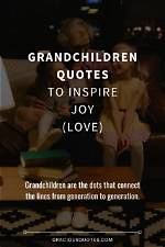 Memorable Quotes About Grandchildren: a Collection of Love and Wisdom
