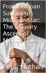 Monica Galetti: a Culinary Journey to Michelin Star Success