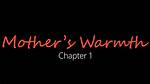 Mother's Warmth Chap 3: a Heartfelt Journey of Love and Connection