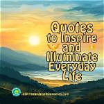 Quotes That Illuminate and Inspire