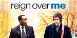 Reign over Me Ending Explained and Movie Review