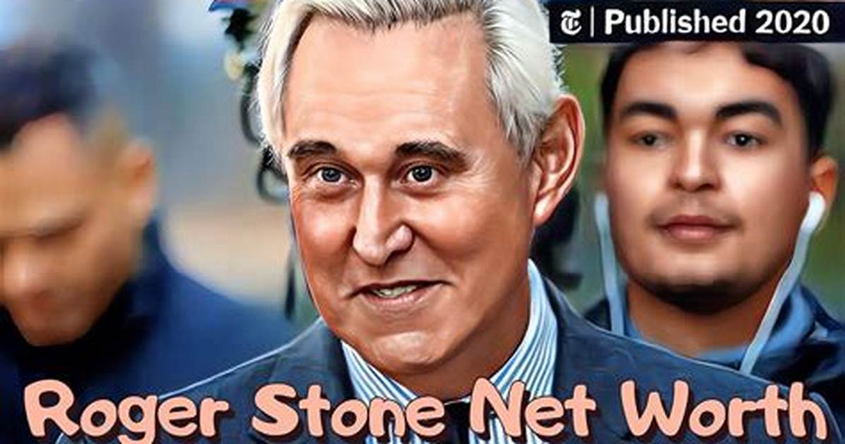 Roger Stone's Net Worth in 2021