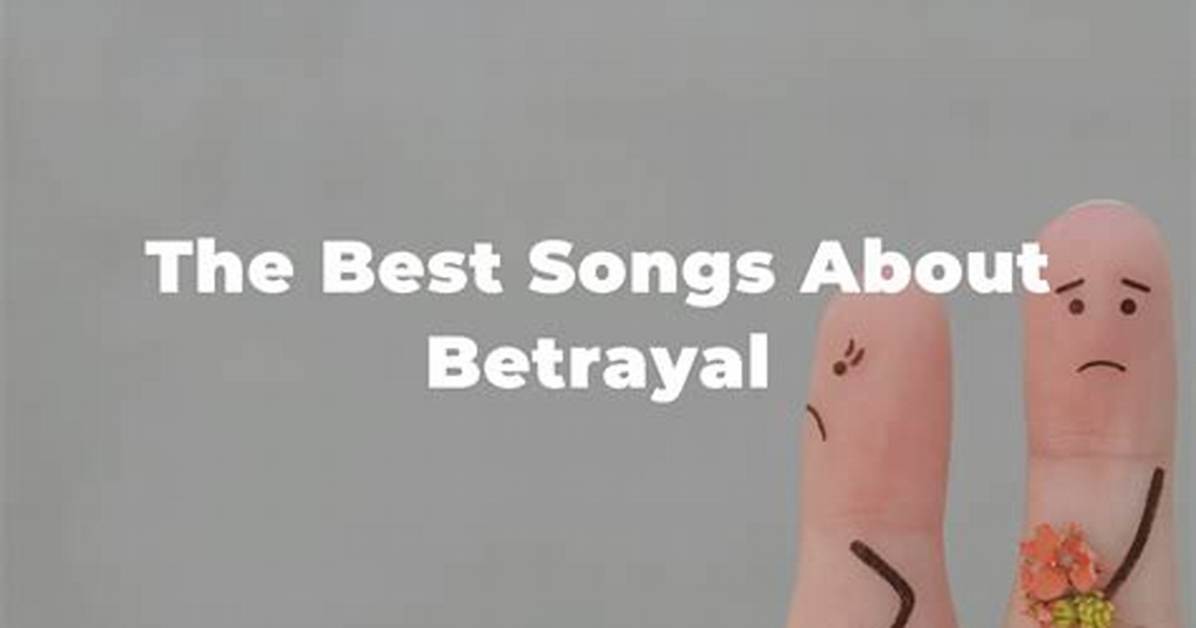 Soulful Melodies of Betrayal: Songs About Betrayal by Friends