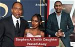 Stephen A. Smith's Daughter Passed Away: a Heartfelt Tribute