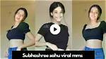 Subhashree Sahu Viral Mms Video: an in-Depth Analysis