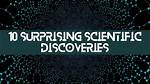 Surprising Discoveries and Enlightening Perspectives