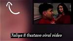 Taliya and Gustavo: Unveiling the Leaked Moments