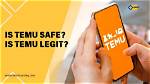 Temu Safety Tips – Is Temu Legit and Safe?