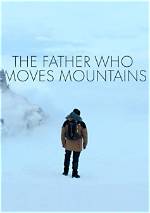 The Father Who Moves Mountains: a Journey of Resilience and Love