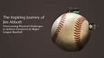 The Inspiring Journey of Jim Abbott and Dana Abbott