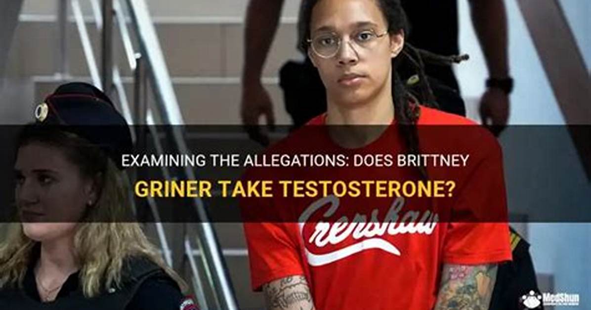 Understanding Britney Griner's Testosterone Levels: the Impact on Her Career