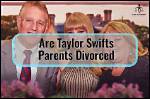 Understanding the Impact of Taylor's Parents' Divorce