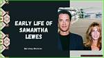 Unraveling the Mystery of Samantha Lewes' Cause of Death