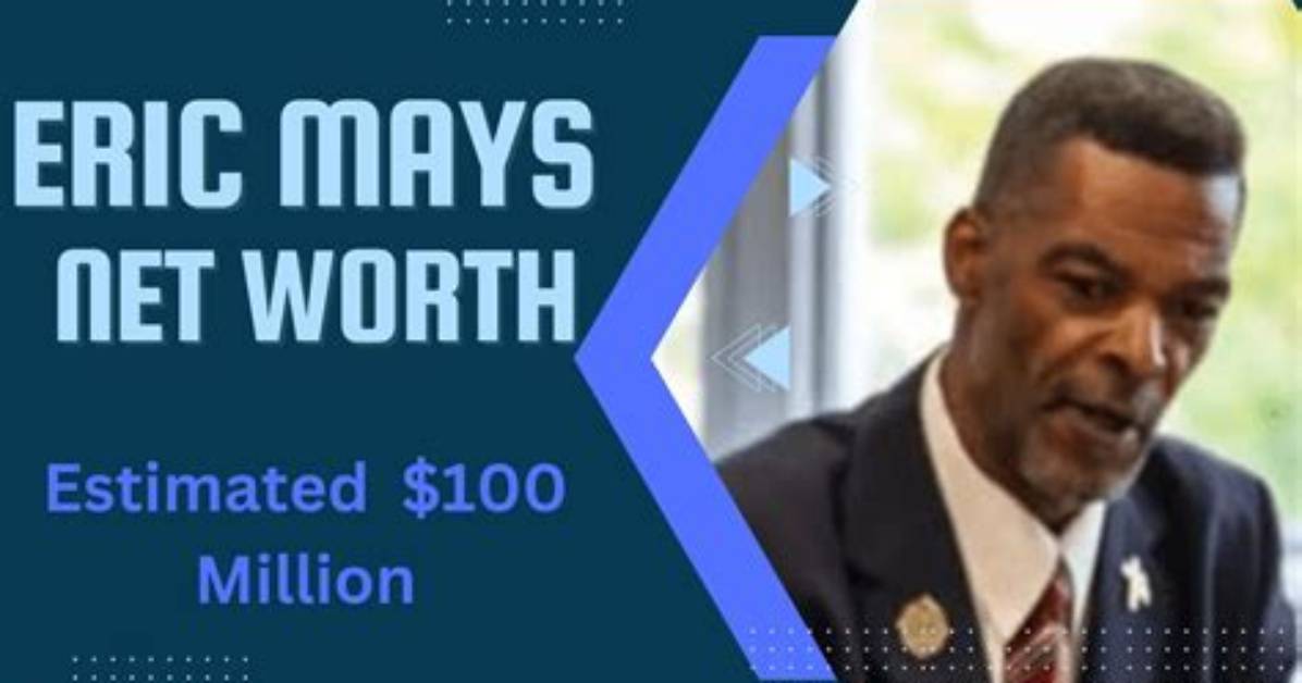 Unveiling Eric Mays's Net Worth and Biography: a Journey of Success