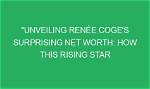 Unveiling the Fortune of a Rising Star
