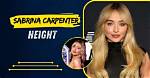 Unveiling the Height of Sabrina Carpenter: How Short Is She Really?