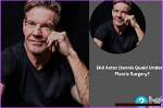 Unveiling the Truth Behind Dennis Quaid's Plastic Surgery Journey
