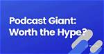What Is the Podcast Giant Worth?