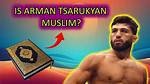 Why Arman Tsarukyan Follows Islam? His Religion & Faith Explored